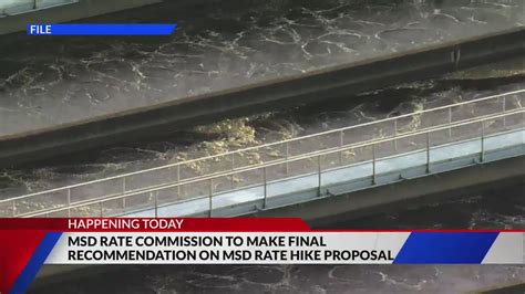 MSD Rate Commission making final recommendation on rate hike proposal today