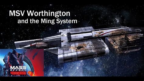 MSV Worthington and the Ming System - Mass Effect 1