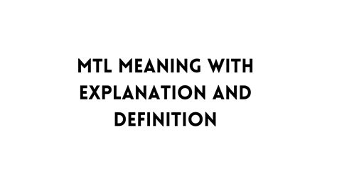 MTL Definition - English Dictionary MTL Explanations and …