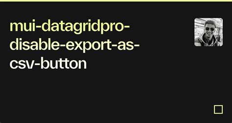 MUI XGrid Disabling Export button from GridToolBar