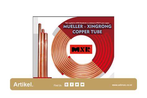 MXR | Pipa Tembaga Handal untuk Instalasi AC - Adimas Isolasitama - raincitystudios.com