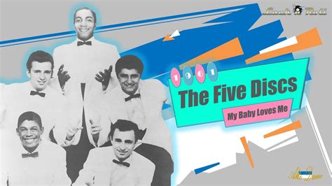 MY BABY LOVES ME - THE FIVE DISCS - YouTube