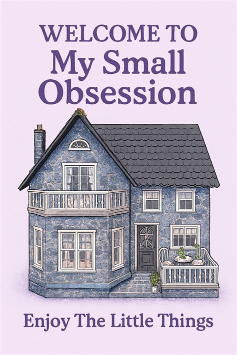 My Small Obsession - Miniature Dollhouse Projects - muktibox.com