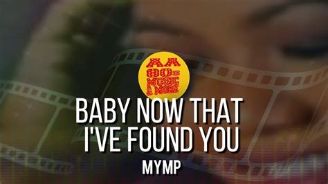 MYMP - Baby Now That I