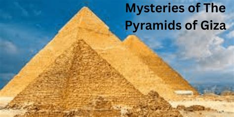 Mysteries of the Pyramids of Giza | Unlocking the Enigmas - wintechmobiles.com