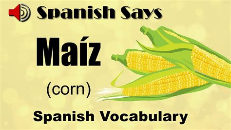 Maíz Spanish Pronunciation - SpanishDict