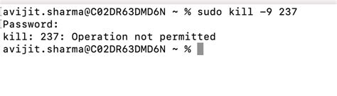 Mac kill operation not permitted.  I tried sudo kill -9 pid but it does...