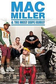 2013-ban megjelent saját realityje Mac Miller and the Most Dope Family címen, melyet az MTV2 csatornán lehetett megtekinteni 6 epizód erejéig. A műsor a férfi második stúdióalbumának felvételéről, magánéletének jobban megismeréséről szólt. Az első részt 2013. február 26-án tekinthette meg a nagyközönség a televízióban.. 
