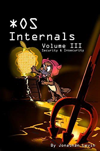 Full Download Macos And Ios Internals Volume Iii Security  Insecurity By Jonathan  Levin