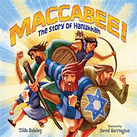 Download Maccabee The Story Of Hanukkah By Tilda Balsley