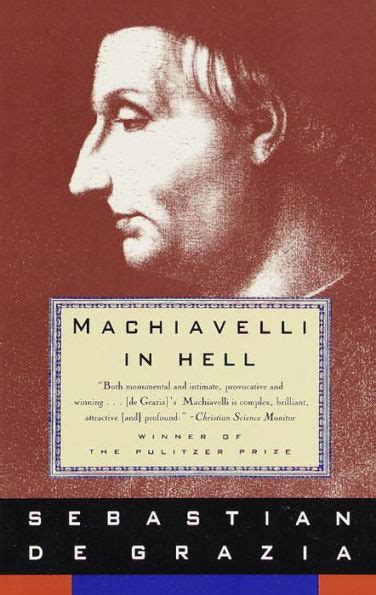 Read Online Machiavelli In Hell By Sebastian De Grazia