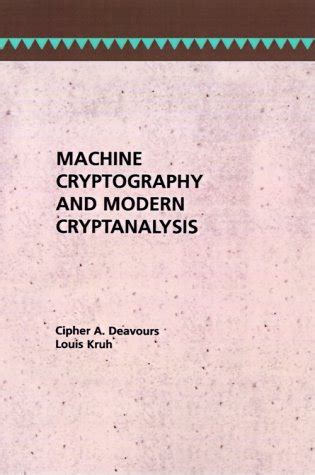 Machine cryptography and modern cryptanalysis artech house telecom library. - Solution manual linear algebra fraleigh beauregard.