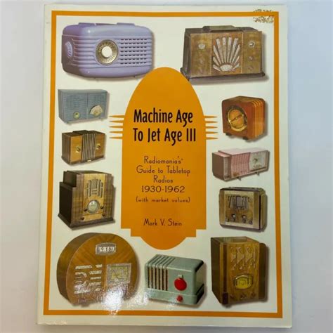 Full Download Machine Age To Jet Age Vol 2 Radiomanias Guide To Tabletop Radios 19301959 With Market Values By Mark V Stein