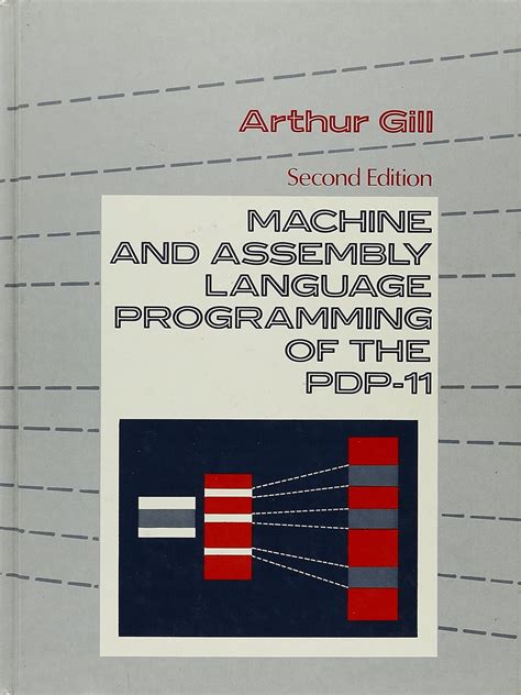 Read Online Machine And Assembly Language Programming Of The Pdp 11 By Arthur Gill