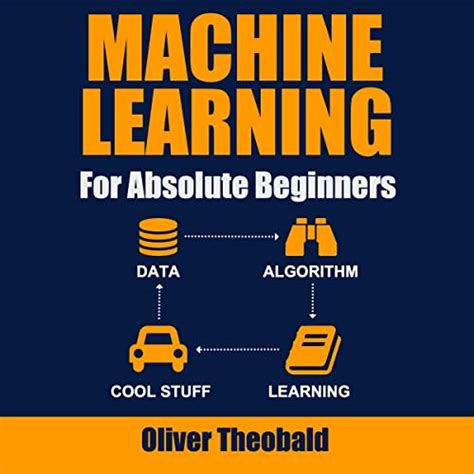 Read Machine Learning A Visual Starter Course For Beginners By O Theobald
