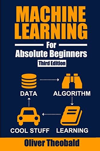 Full Download Machine Learning For Absolute Beginners A Plain English Introduction By Oliver Theobald