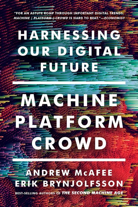 Read Online Machine Platform Crowd Harnessing Our Digital Future By Andrew Mcafee