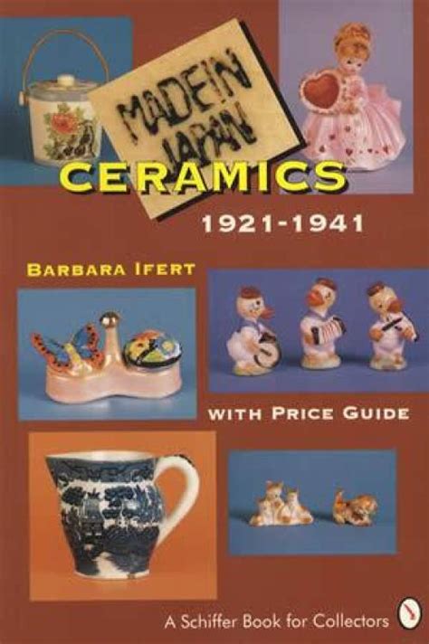 Made in japan ceramics 1921 1941 with price guide schiffer book for collectors. - Acs inorganic chemistry exam study guide.