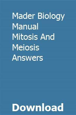 Mader biology manual mitosis and meiosis answers. - Solution manual medical instrumentation application and design.