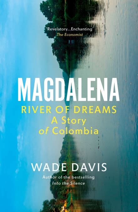 Read Magdalena River Of Dreams By Wade Davis