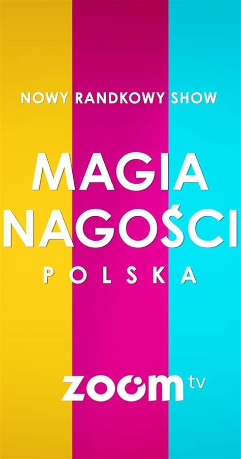 Magia nagosci. Polska (TV Series 2024– ) - IMDb