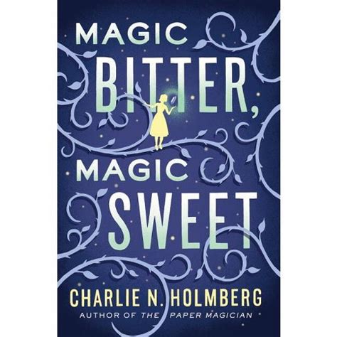 Full Download Magic Bitter Magic Sweet By Charlie N Holmberg