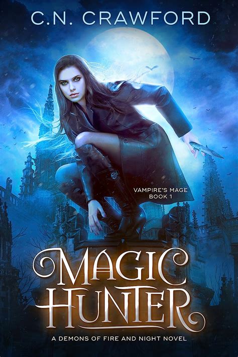 Read Online Magic Hunter The Vampires Mage Series 1 By Cn Crawford