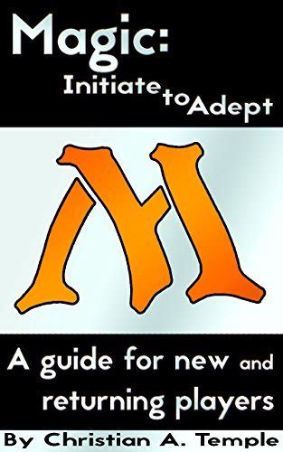 Read Online Magic Initiate To Adept A Guide For New And Returning Players By Christian Temple