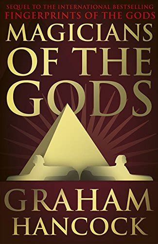 Read Online Magicians Of The Gods The Forgotten Wisdom Of Earths Lost Civilisation Ã The Sequel To Fingerprints Of The Gods By Graham Hancock