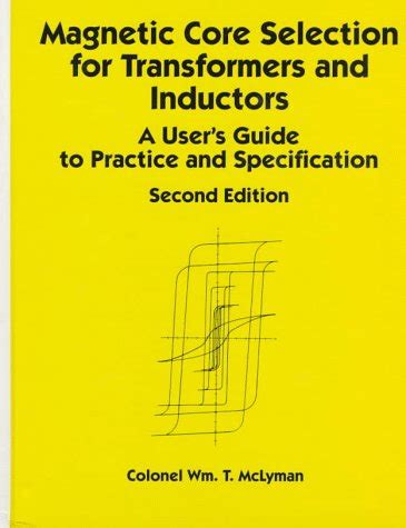 Magnetic core selection for transformers and inductors a users guide to practice and specification. - Deus, tempo, morte, amor e outras bagatelas.