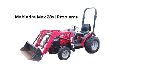 Mahindra max 28xl problems. Mahindra Max 26XL HST with 214 hours has suddenly started acting fuel starved. Will start and idle for a minute, then start running rough, almost stalling then revs up for a few seconds then repeats. read more 