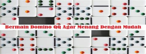 Main domino qq supaya menang terus. Togel yg bisa.