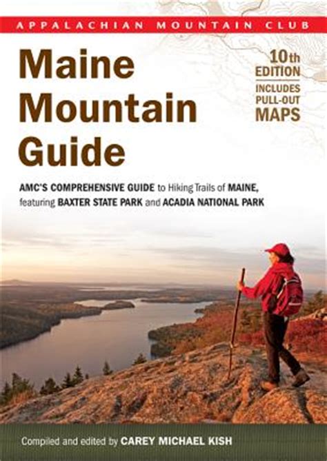 Maine mountain guide the hiking trails of maine featuring baxter state park. - Du service public à la télé-réalité.