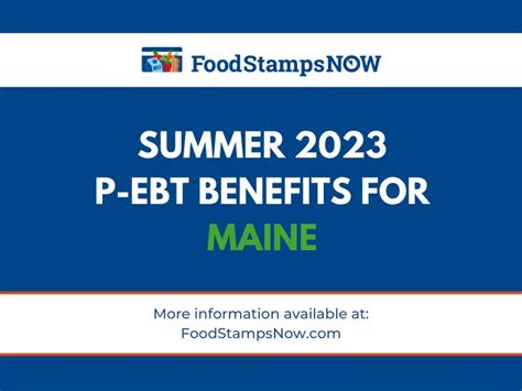 Maine p ebt summer 2023. P-EBT food benefits for 2022-23 (which includes children under 6 on SNAP, and a Summer 2023 benefit for eligible school age children) will be automatically issued beginning in August 2023 and will continue through December 2023. Families do not need to apply for any of the 2022-23 P-EBT food benefits. 