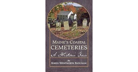 Read Online Maines Coastal Cemeteries A Historic Tour By Karen Batignani