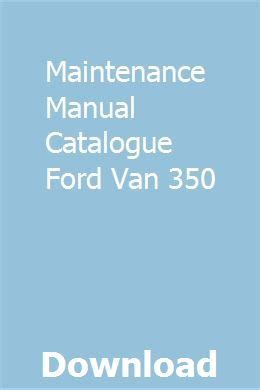 Maintenance manual catalogue ford van 350. - Crane torque star 1 user manual.