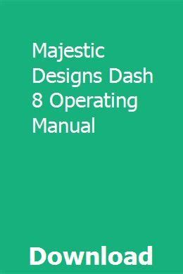 Majestic designs dash 8 operating manual. - Genesis coupe 2011 year specific factory service workshop manual.