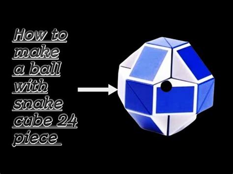 Make a BALL from a 24 Piece Snake Cube Easy Video Tutorial YouTube