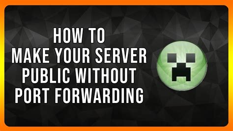 Make a minecraft server without port forwarding