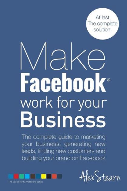 Make facebook work for your business the complete guide to marketing your business generating new leads finding. - Nissan navara d40 spanish built workshop manual free.