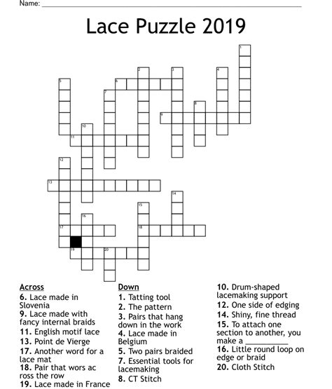 Make lace crossword. The Crossword Solver found 30 answers to "Type of handmade lace (11)", 11 letters crossword clue. The Crossword Solver finds answers to classic crosswords and cryptic crossword puzzles. Enter the length or pattern for better results. Click the answer to find similar crossword clues . Enter a Crossword Clue. A clue is required. 