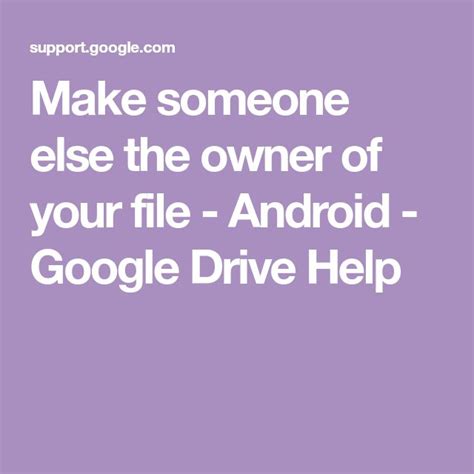 Make someone else the owner of your file Android Google Drive Help