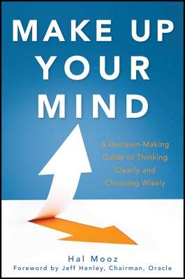 Make up your mind a decision making guide to thinking clearly and choosing wisely. - The guide to the future of medicine colored version technology.