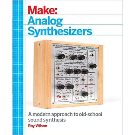 Full Download Make Analog Synthesizers By Ray Wilson