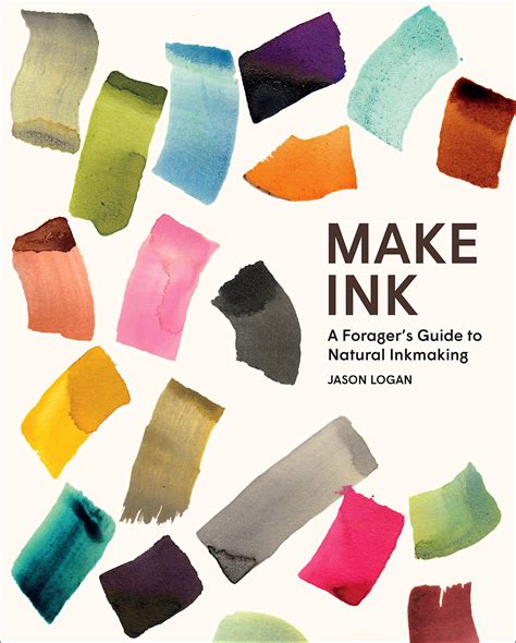 Full Download Make Ink A Foragers Guide To Natural Inkmaking By Jason Logan