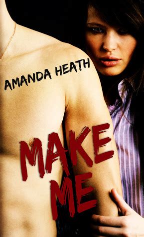 Read Make Me Make Or Break 1 By Amanda Heath
