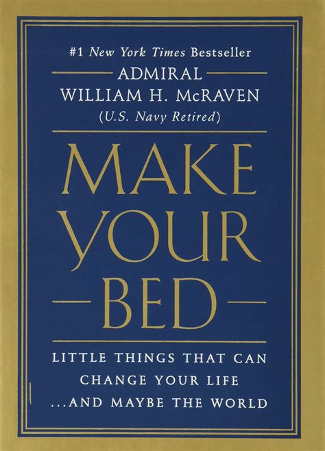 Download Make Your Bed Little Things That Can Change Your Life And Maybe The World By William H Mcraven
