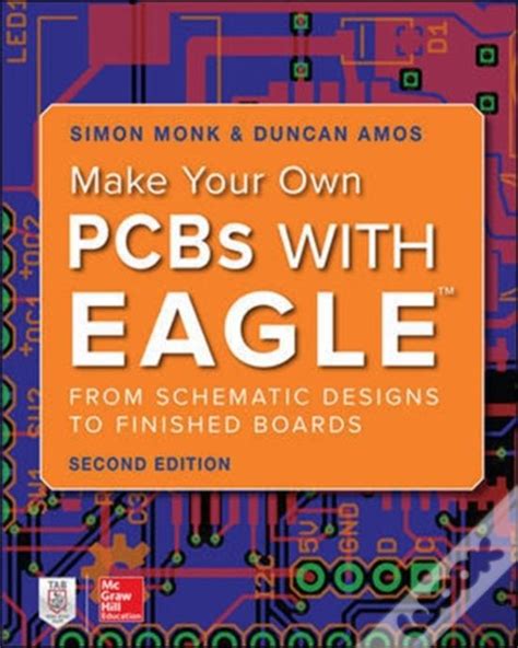 Full Download Make Your Own Pcbs With Eagle From Schematic Designs To Finished Boards By Simon Monk