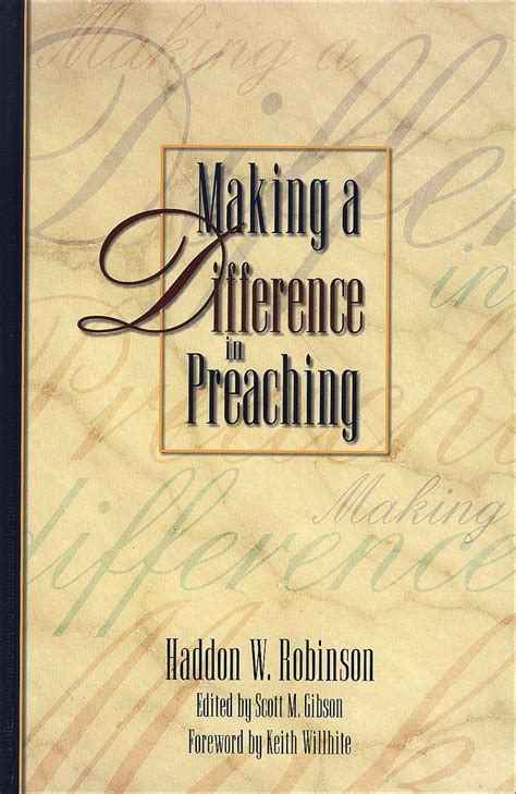 Making A Difference In Preachin Haddon Robinson On Biblical Preaching