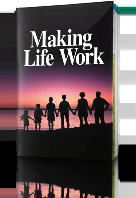 Making Life Work For You
